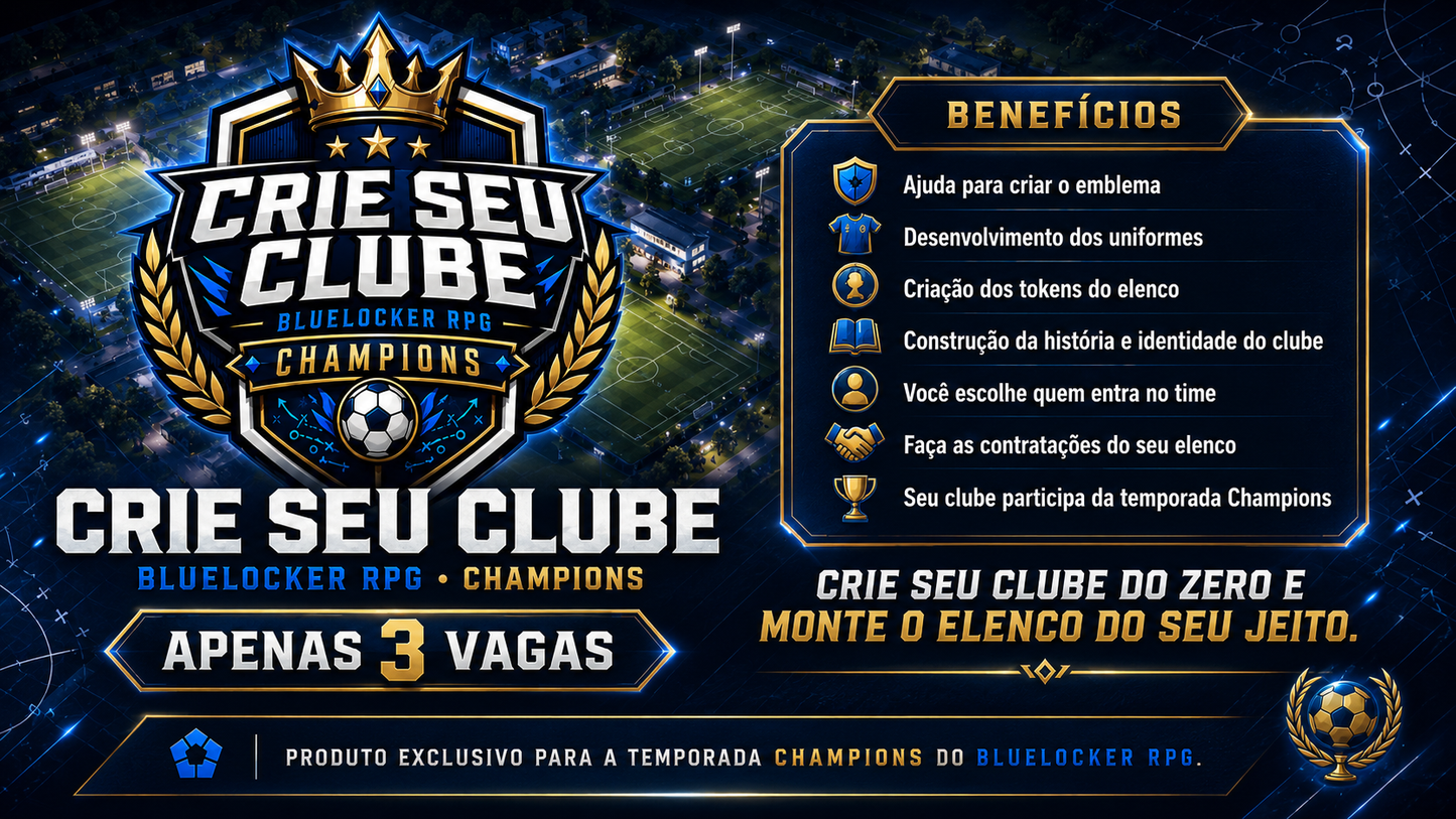 CRIE SEU CLUBE — BLUELOCKER RPG: CHAMPIONS